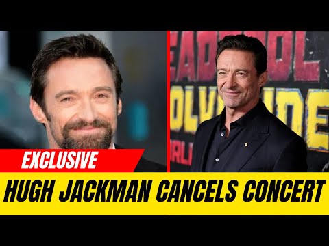 Hugh Jackman calls off London gig due to &#039;unforeseen circumstances&#039;